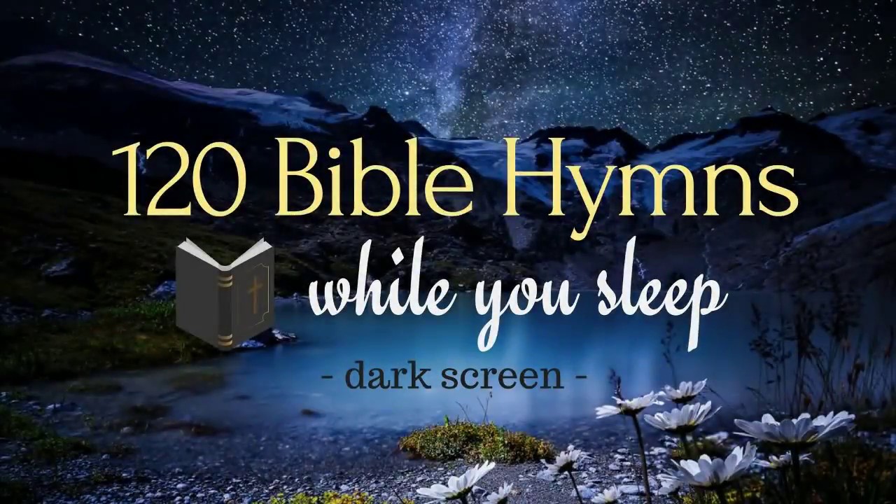 120 Bible Hymns for great sleeping