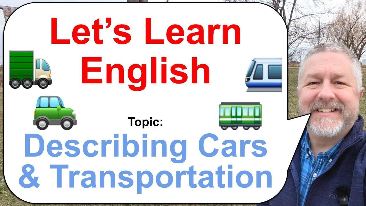 Let's Learn English! Topic: Describing Cars and Transportation 🚈🚃🚙
