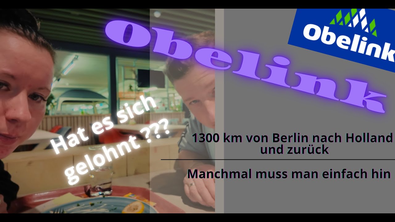 🚐 1300 Kilometer für Obelink – Unser Roadtrip von Berlin nach Holland und zurück! 🇩🇪➡️🇳🇱