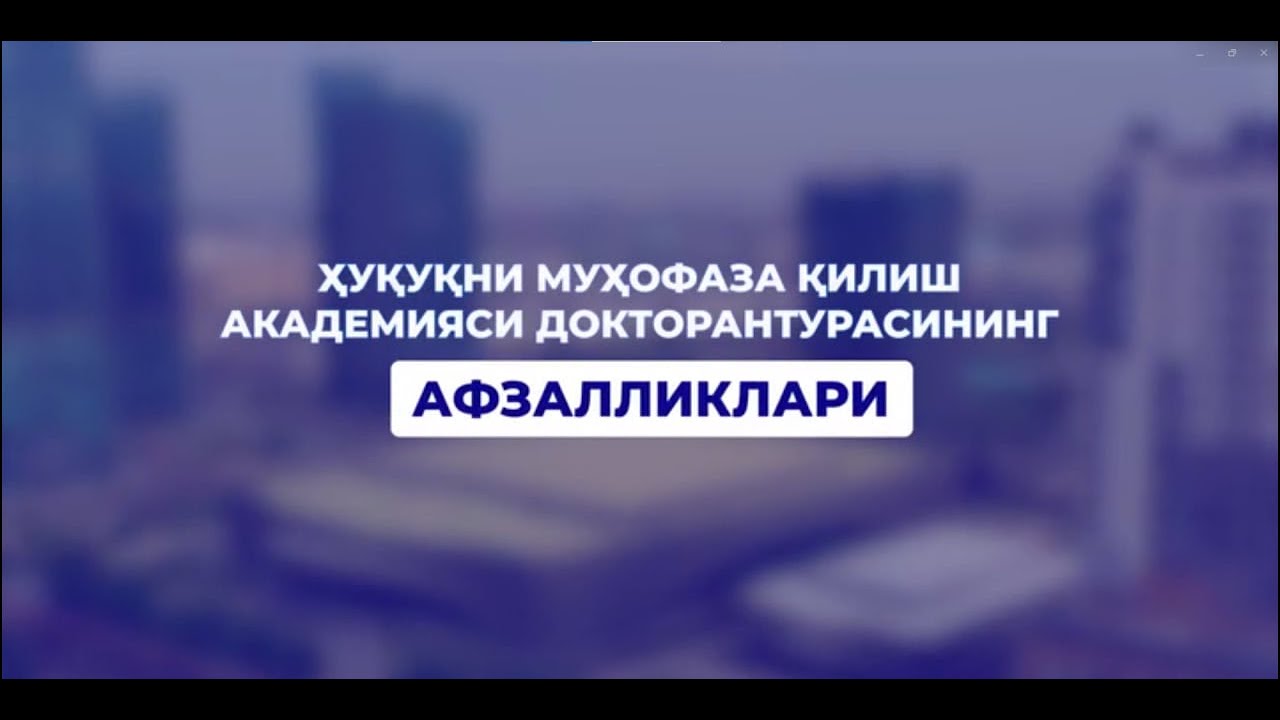 Huquqni muhofaza qilish akademiyasida tayanch doktorantura (PhD) va doktorantura (DSc)ga qabul