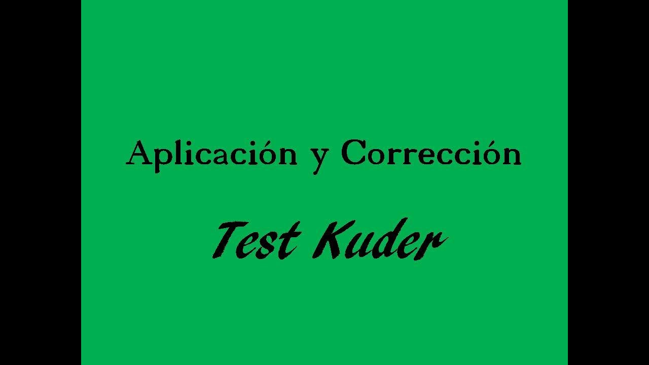 Aplicación y Corrección  del Test KUDER
