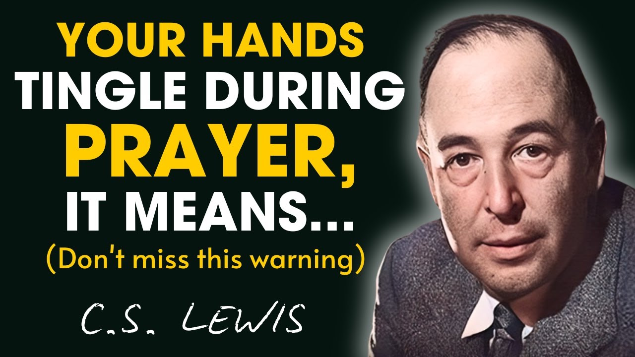 If You Find Your Hands Tingling When You Pray, It Means...| C.S. Lewis Sermons