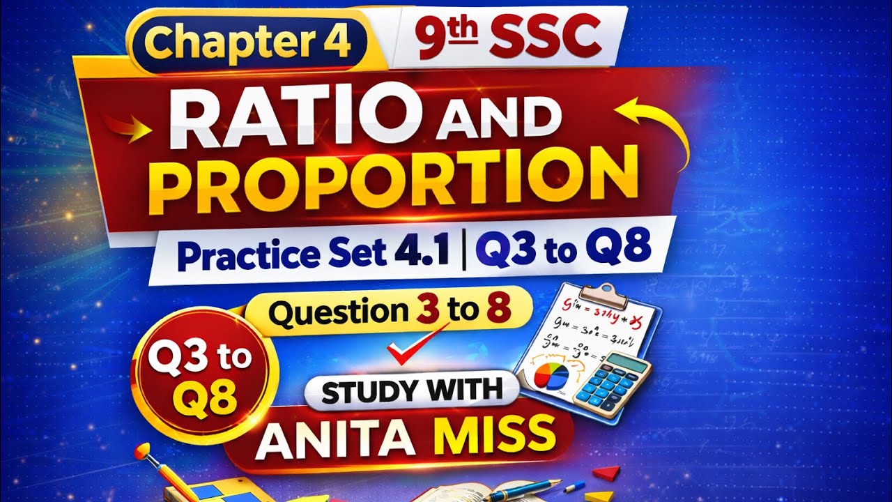 SSC 9th Maths | Ratio and Proportion | Practice Set 4.1 Q3 to Q8 | Anita Miss