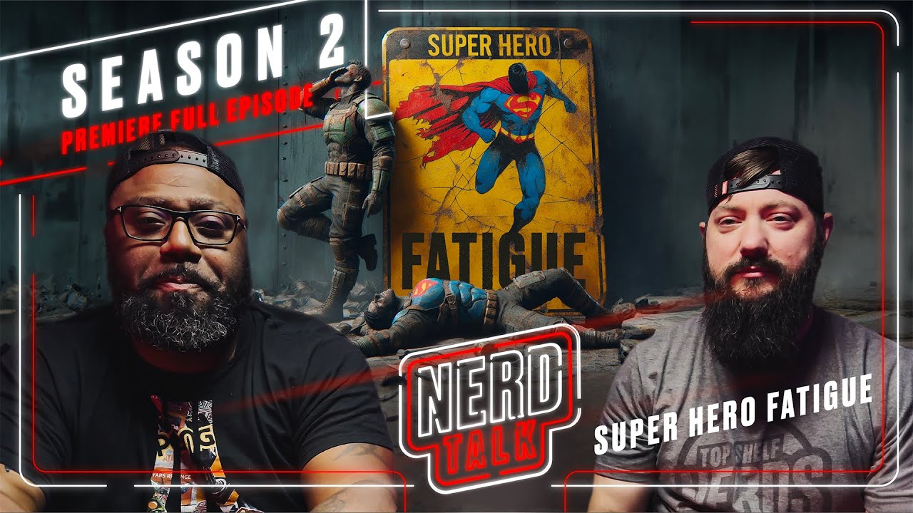SUPER HERO FATIGUE | Nerd Talk