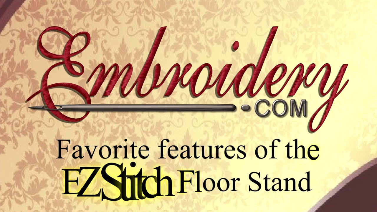 Flosstube Embroidery.com Favorite Features of our EZ Stitch Floor Stand