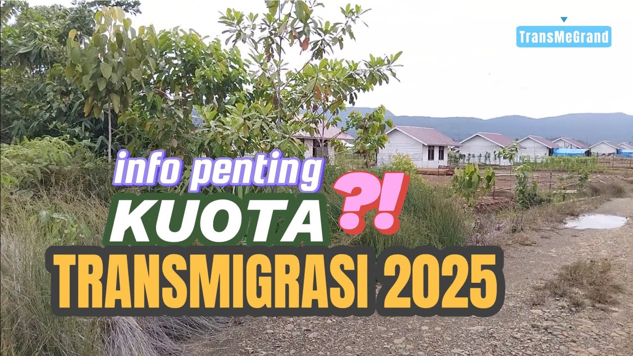 INFO KUOTA TRANSMIGRASI 2025 ⁉️