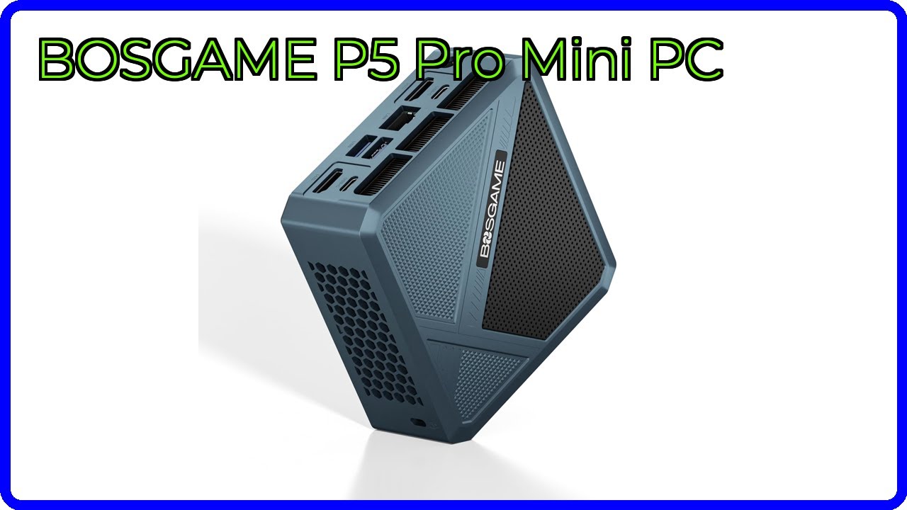 ОБЗОР (2026): Мини-ПК BOSGAME P5 Pro. ОСНОВНЫЕ ДЕТАЛИ.