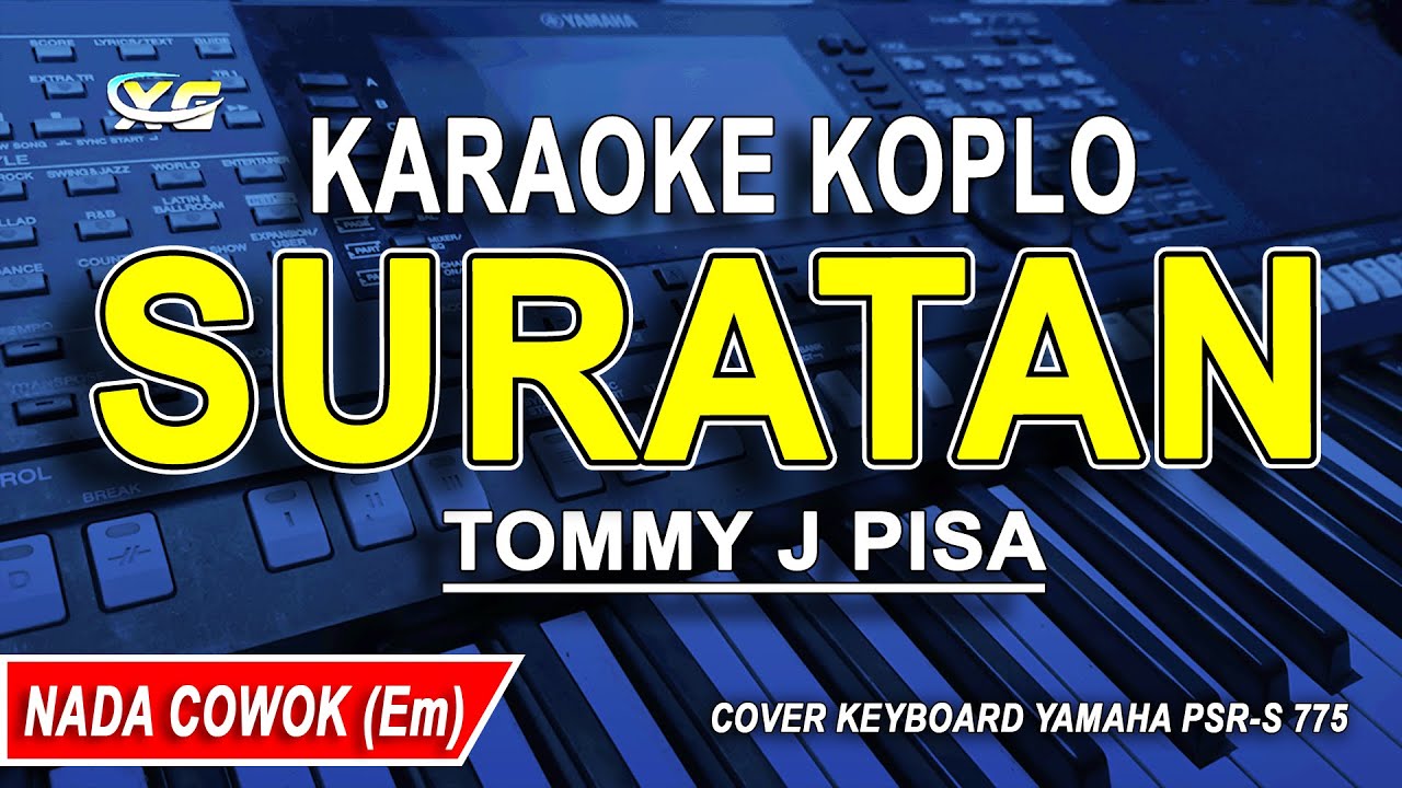 SURATAN - KARAOKE KOPLO NADA PRIA (TOMMY J PISA)