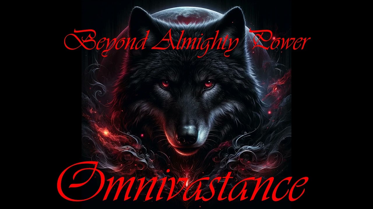 Omnivastance, Beyond Almighty Power