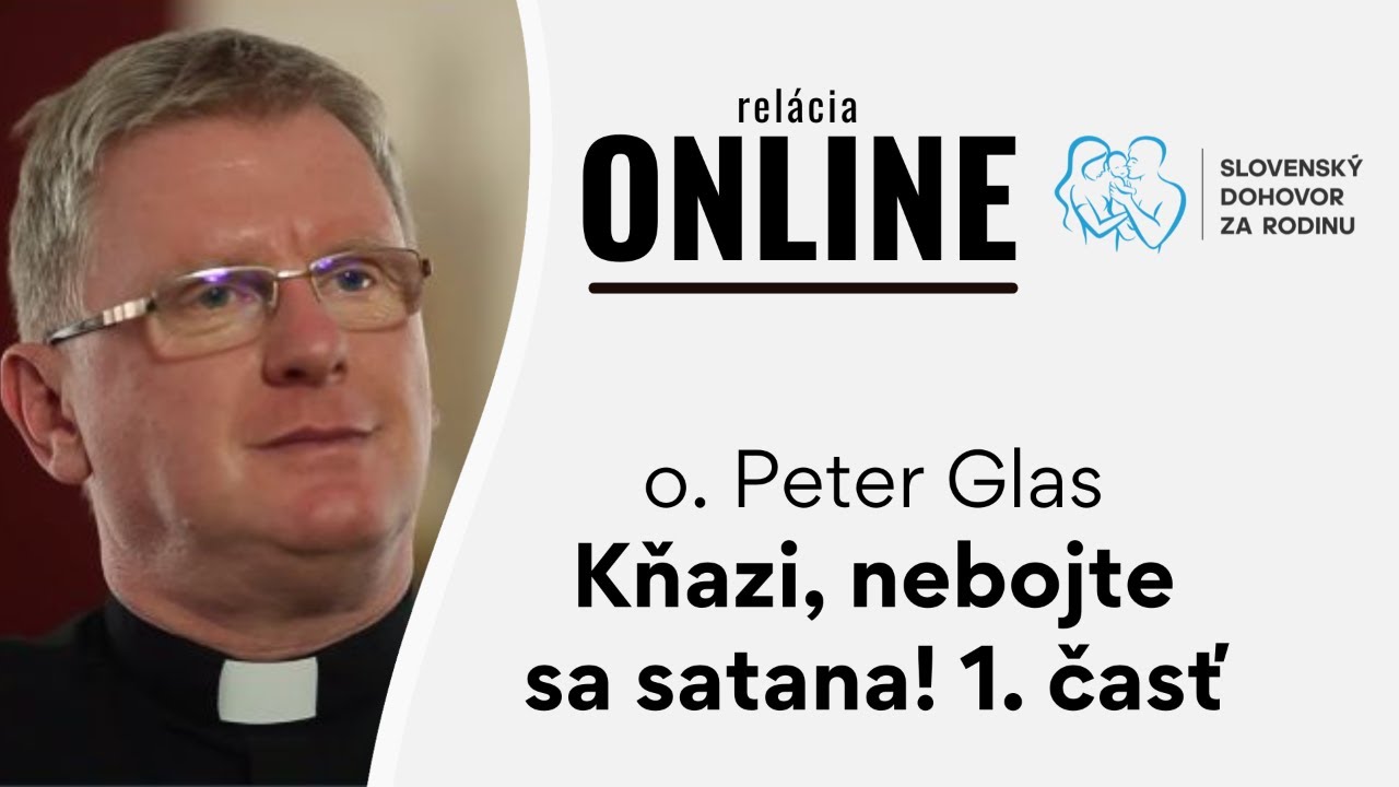 Piotr Glas - Kňazi, nebojte sa satana! 1. časť