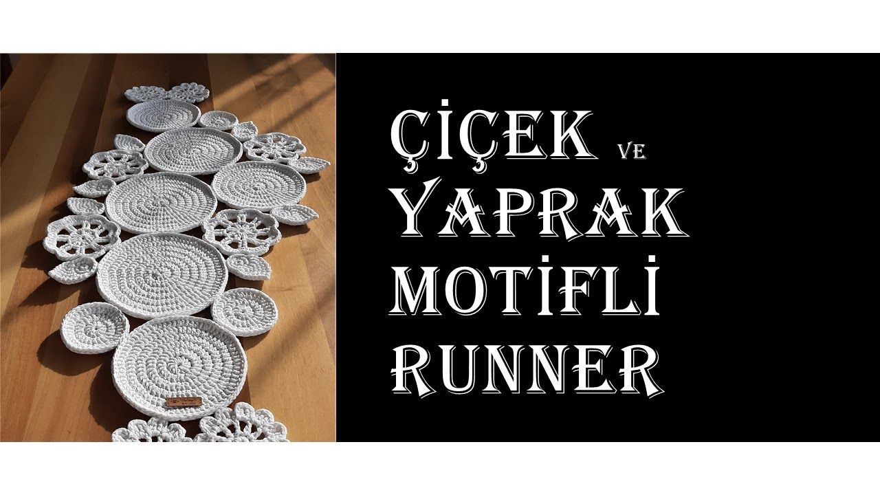 Çiçek ve Yaprak Motifli Runner Yapımı #runner #masaortüsü #tablerunner #handmade#crochet#örgü #motif