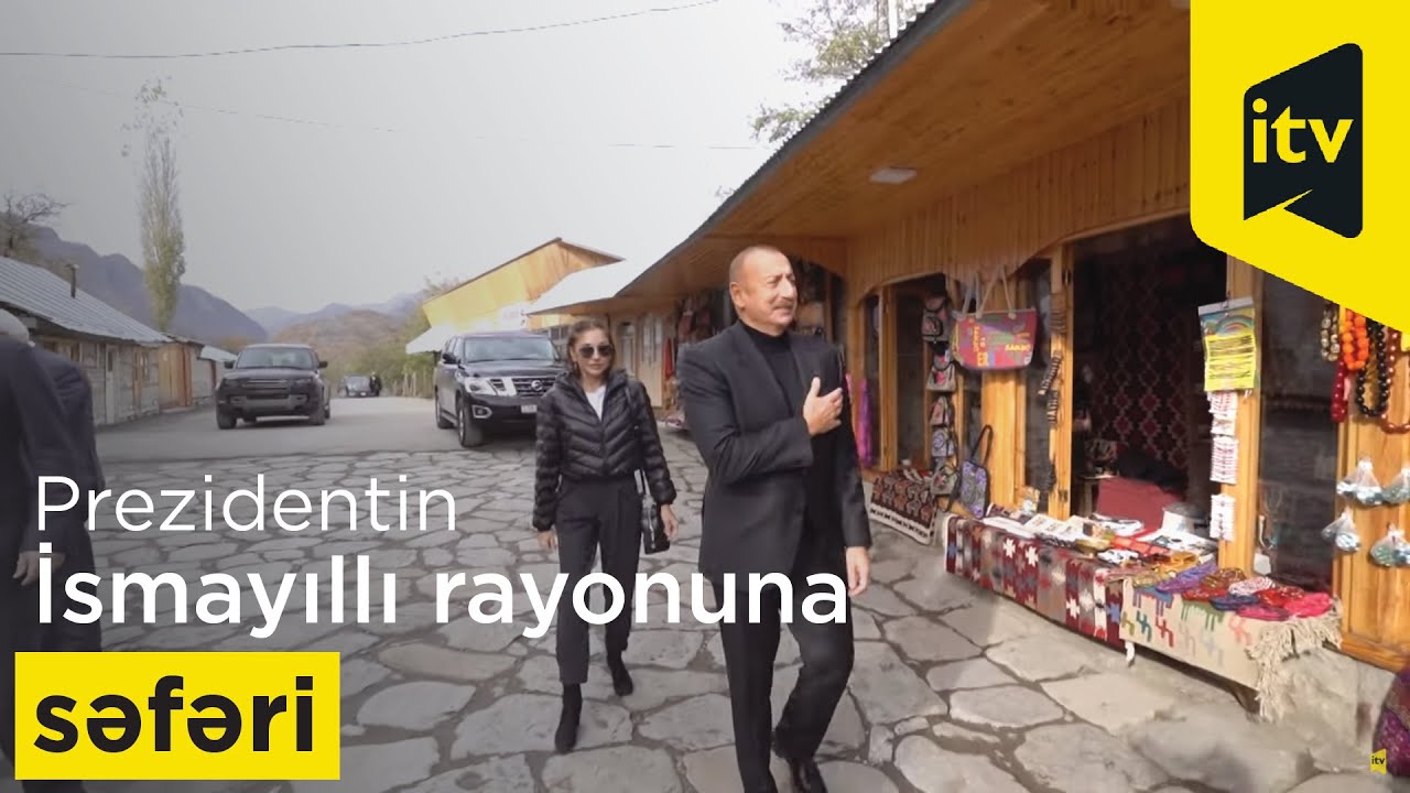 Prezident İlham Əliyevin İsmayıllı rayonuna səfəri
