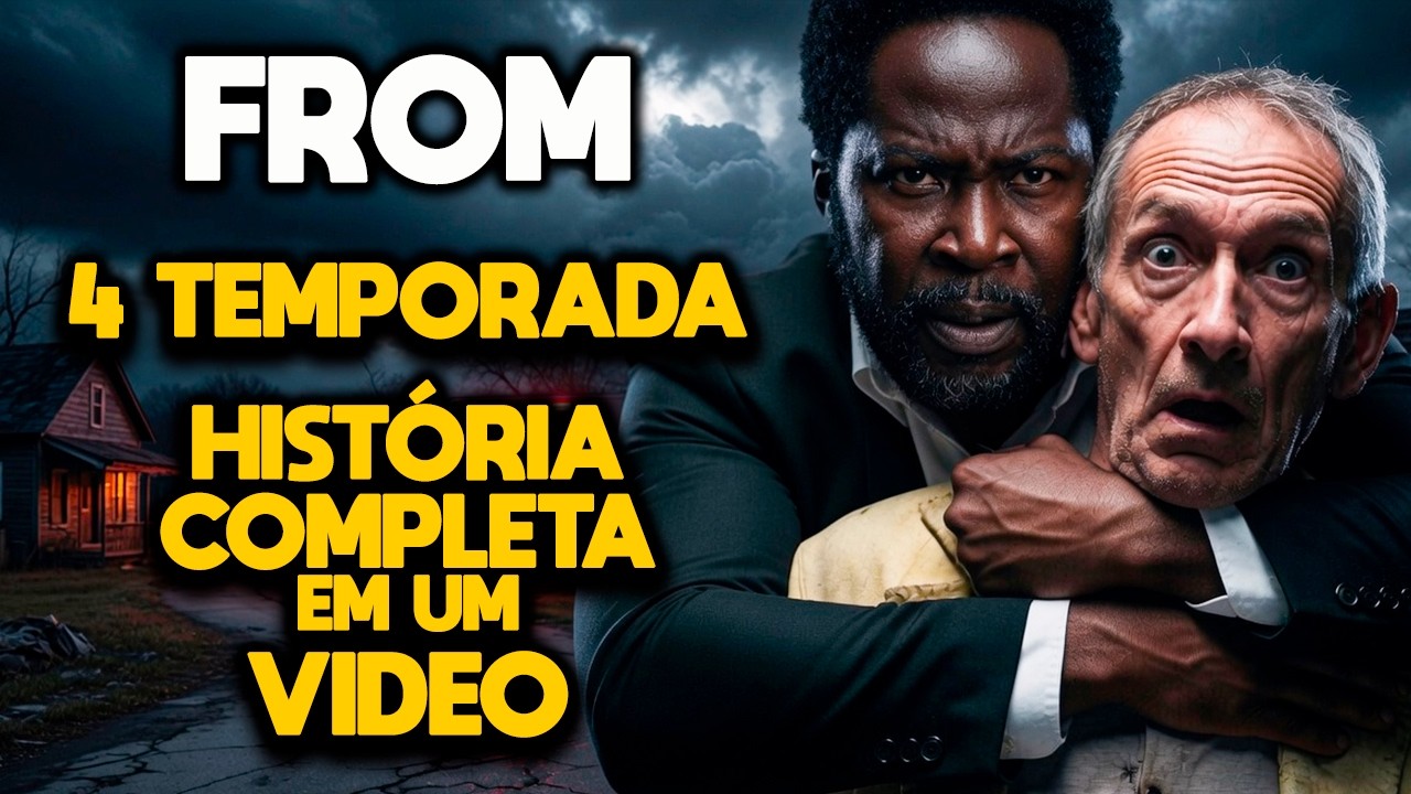 FROM (ORIGEM) - 4 TEMPORADA | A HIST&Oacute;RIA COMPLETA EM APENAS UM V&Iacute;DEO