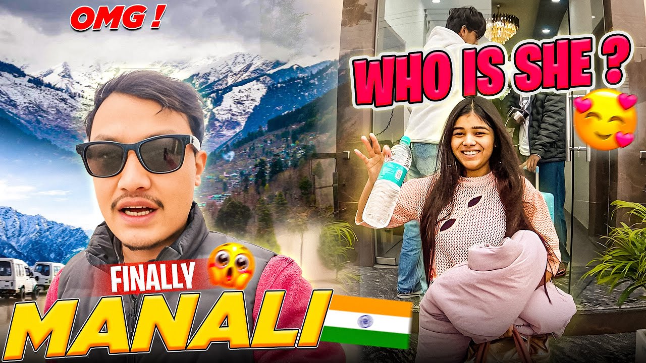 Finally Manali India || who is She? || MRB Vlog ||