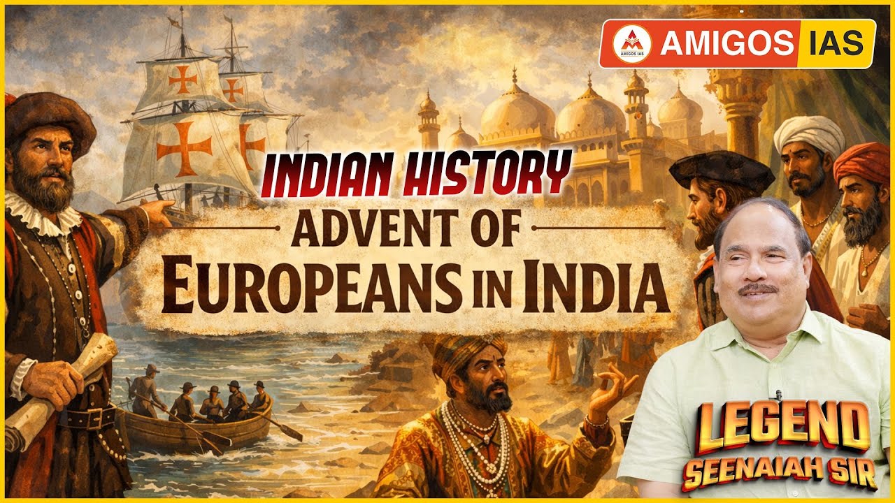 🔥Advent of Europeans in India Explained 📜Indian History by Seenaiah Sir | Amigos IAS