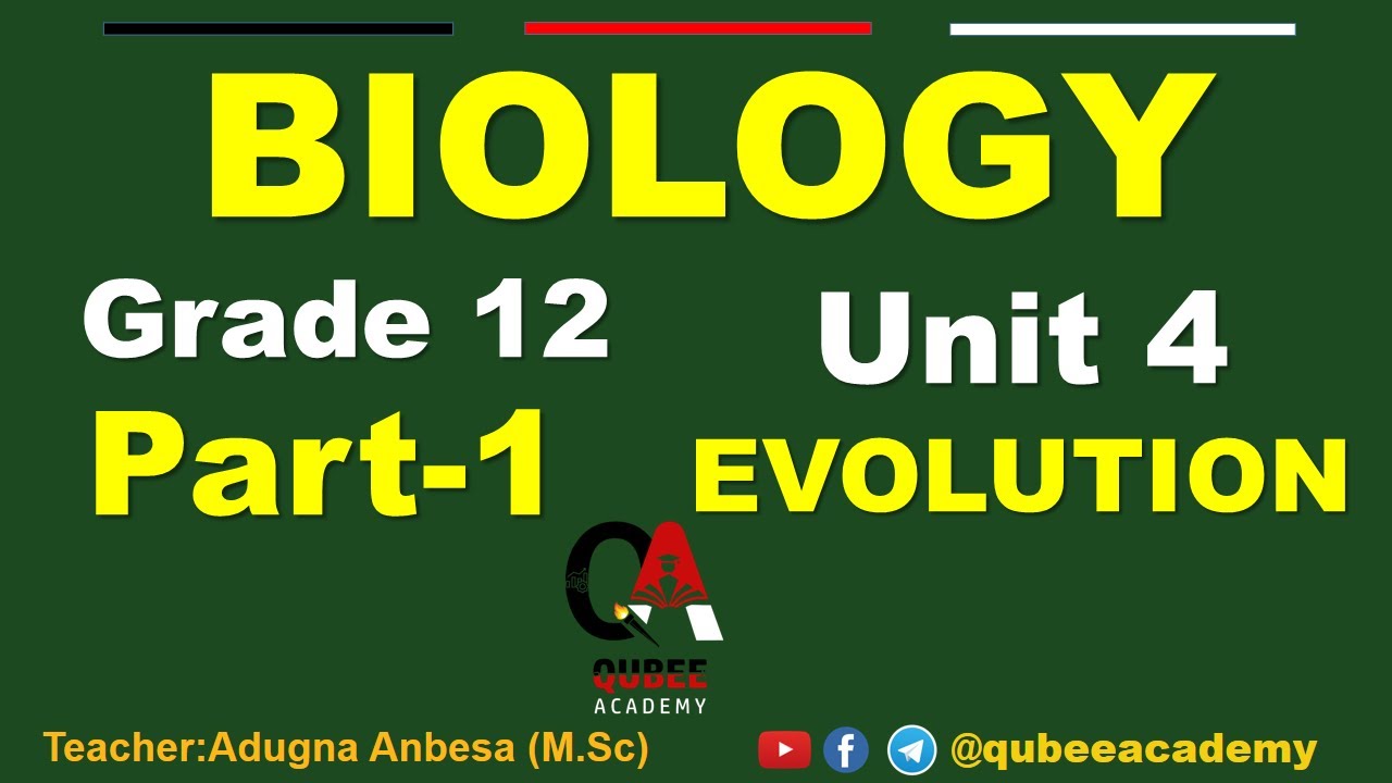 1. Grade 12 Biology Unit 4 : Evolution | Part 1 | Afaan Oromoo @QUBEEDIGITAL