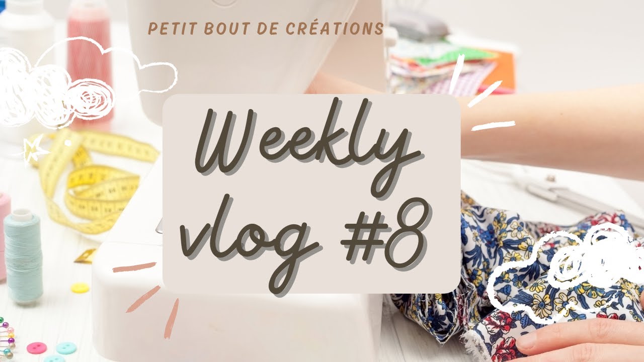 WEEKLY VLOG 8: QUELQUES JOURS AVEC MOI + nouveaux tissus #couture