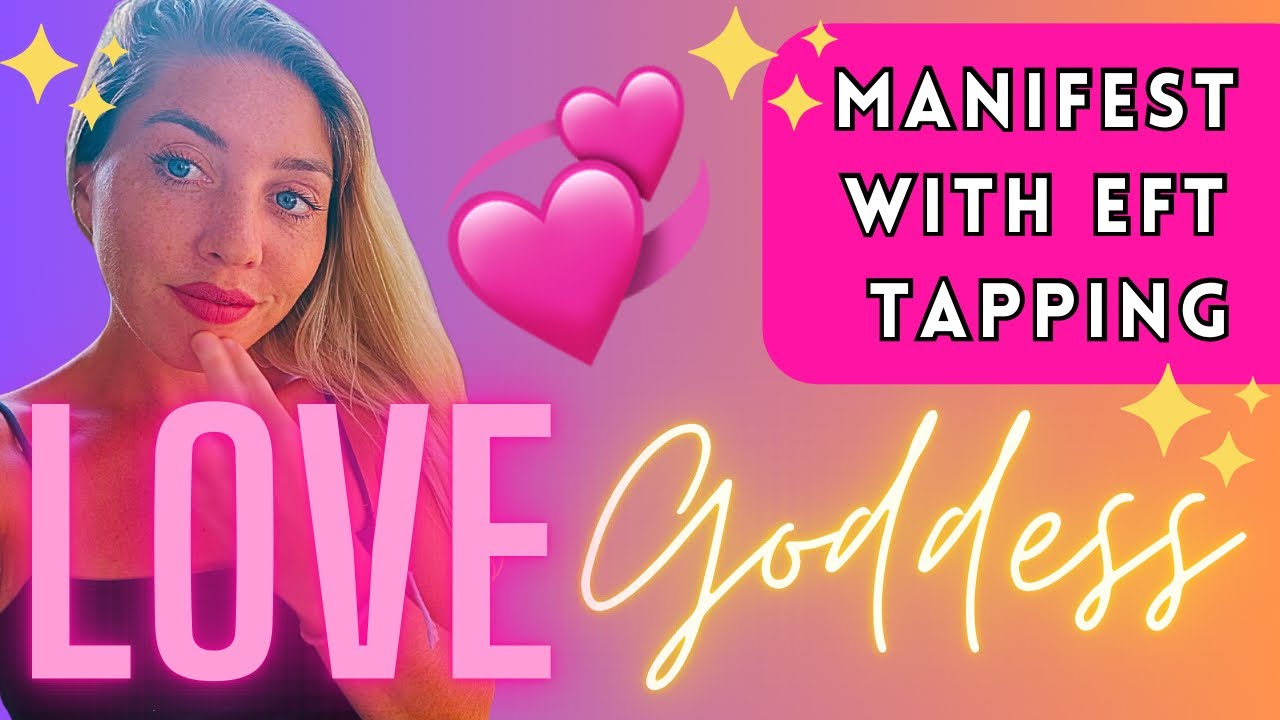 💞 MANIFEST LOVE LIKE THE GODDESS YOU ARE | Manifest With EFT Tapping Meditation