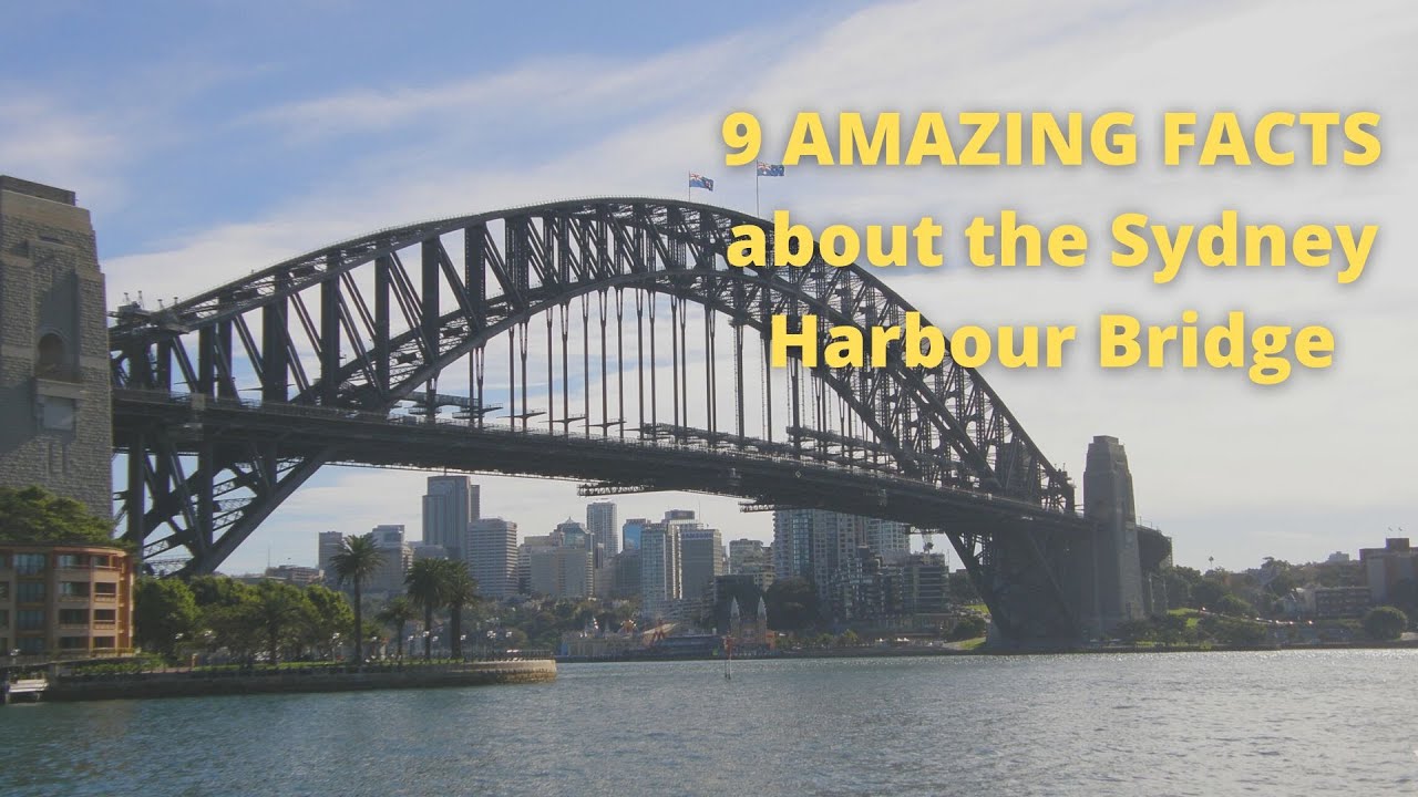 9 AMAZING Facts:The Sydney Harbour Bridge