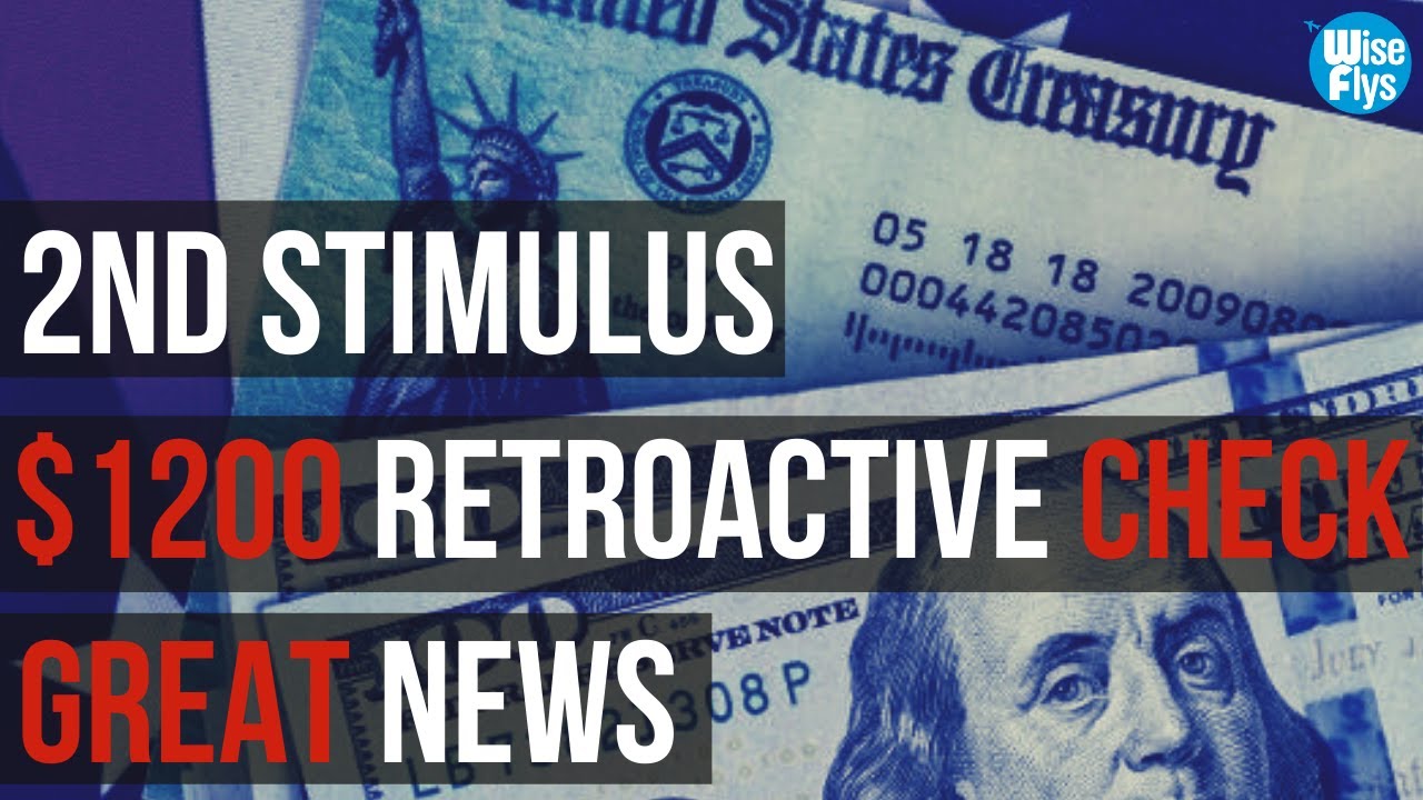 2nd Stimulus Check Updates | $1200 Retroactive UB Check For Some People