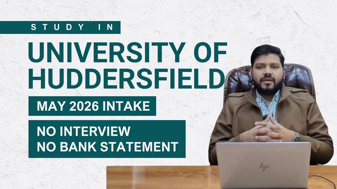 University of Huddersfield | May 2026 | No Interview | No Bank Statement | Study in UK |Study Abroad