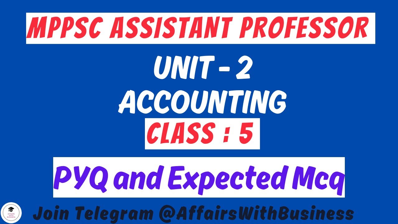 MPPSC Assistant Professor  || PYQs and Expected MCQs || UNIT - 2 : ACCOUNTING || CLASS - 5