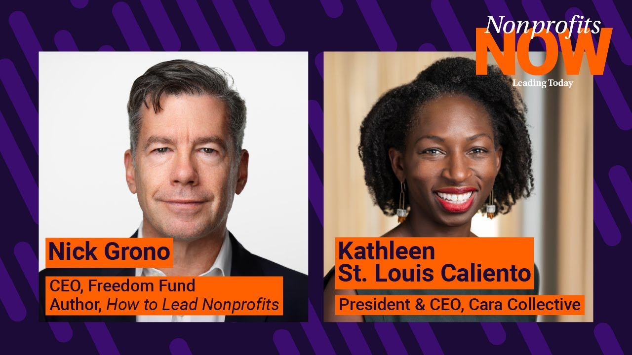 Nonprofits Now: Leading Today Podcast Hosted by Stacy Palmer with Nick Grono and Kathleen St. Louis