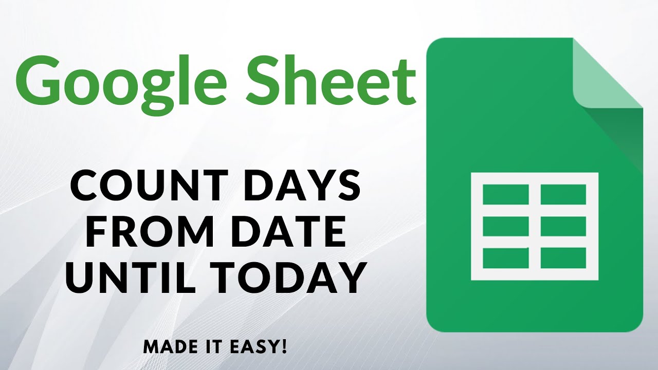 Google Sheet - Count Days from the date until Today