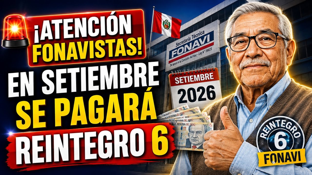 FONAVI pagar&aacute; reintegro 6 en Setiembre 2026: Te explicamos todo