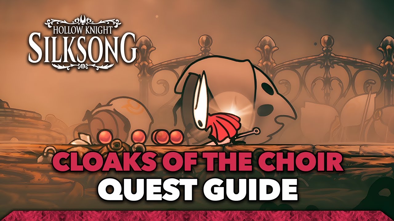 Hollow Knight: Silksong &ndash; Przewodnik po zadaniu &bdquo;Płaszcze Ch&oacute;ru&rdquo;