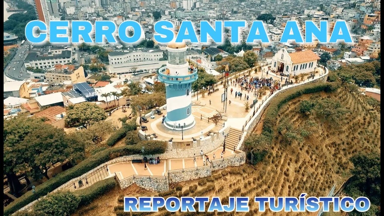 REPORTAJE TURÍSMO - CERRO SANTA ANA