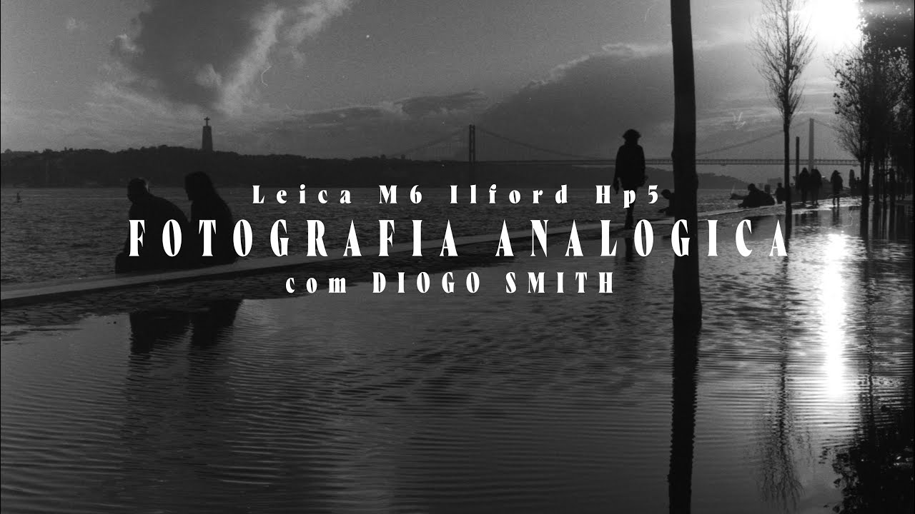 Fotografia Analógica Preto e Branco com Diogo Smith Leica M6 Ilford Hp5