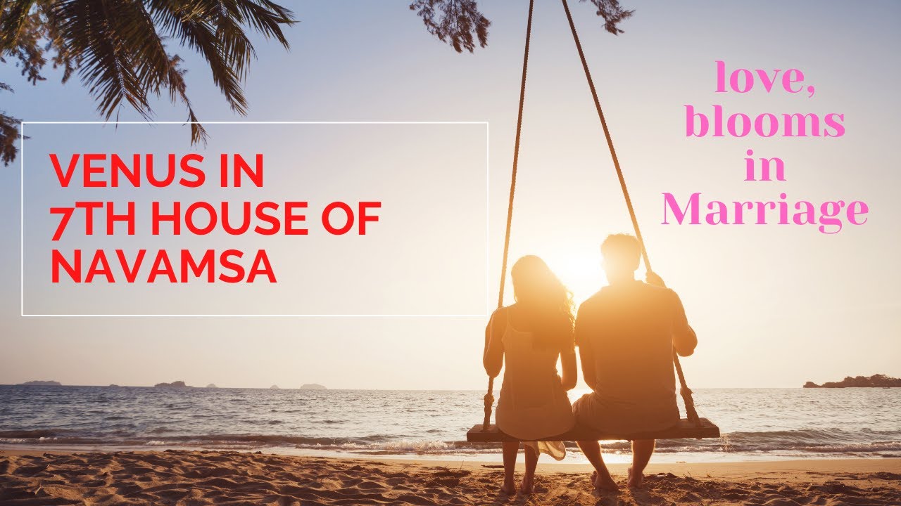 Venus in 7th House of D9/Navamsha chart - Blessed matrimonial life