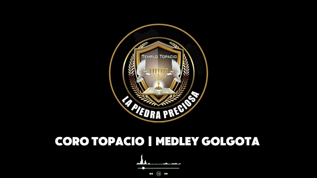 Medley golgota - Coro Topacio