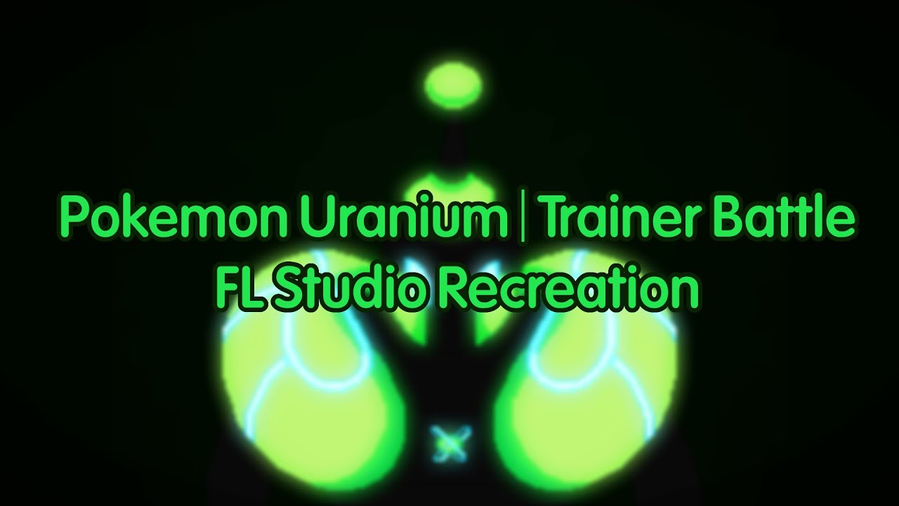 Pokemon Uranium - Battle! Vs. Trainer (FL Studio Recreation)
