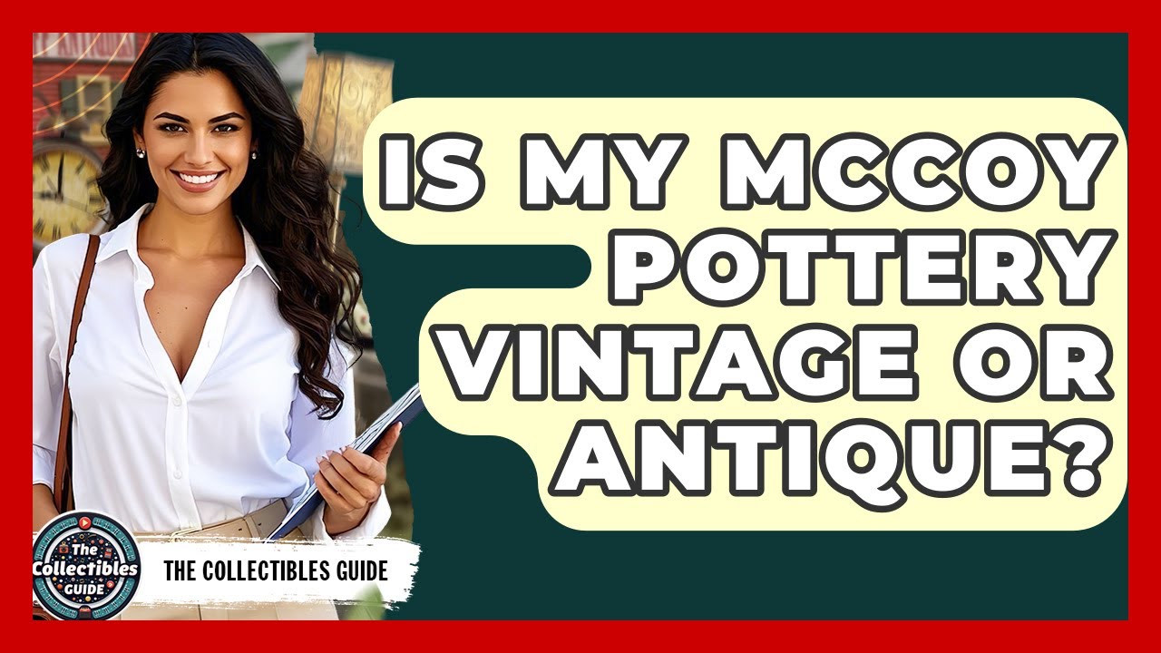 Is My McCoy Pottery Vintage Or Antique? - The Collectibles Guide