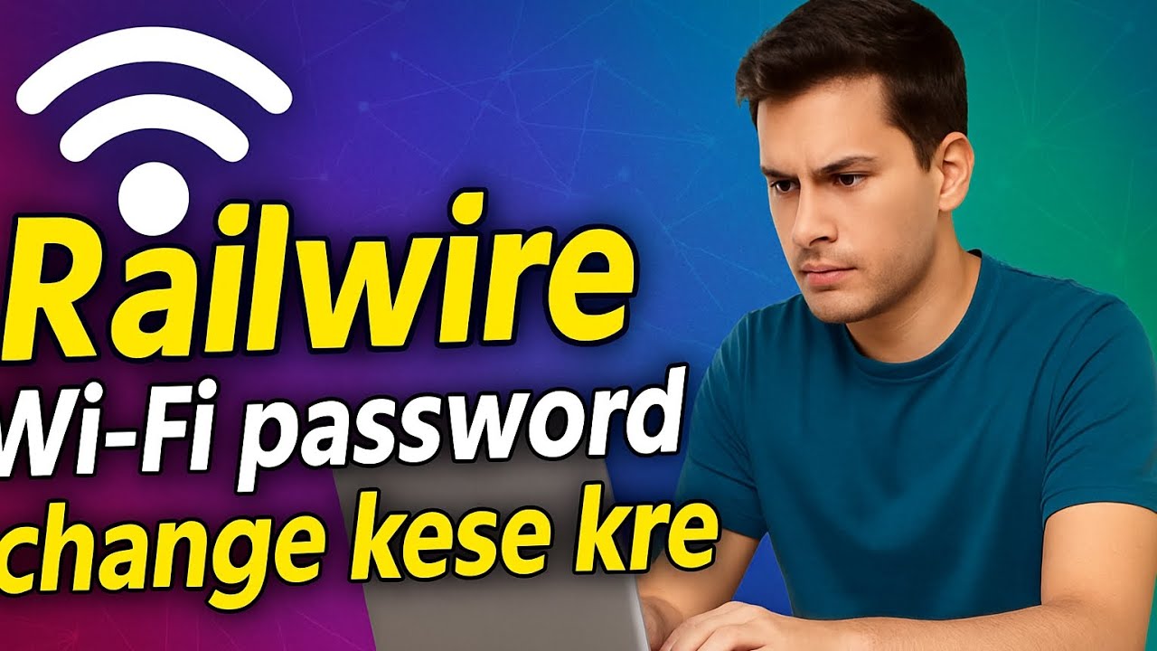 Railwire Wi-Fi Password Change Kaise Karein? | Step-by-Step Hindi Guide