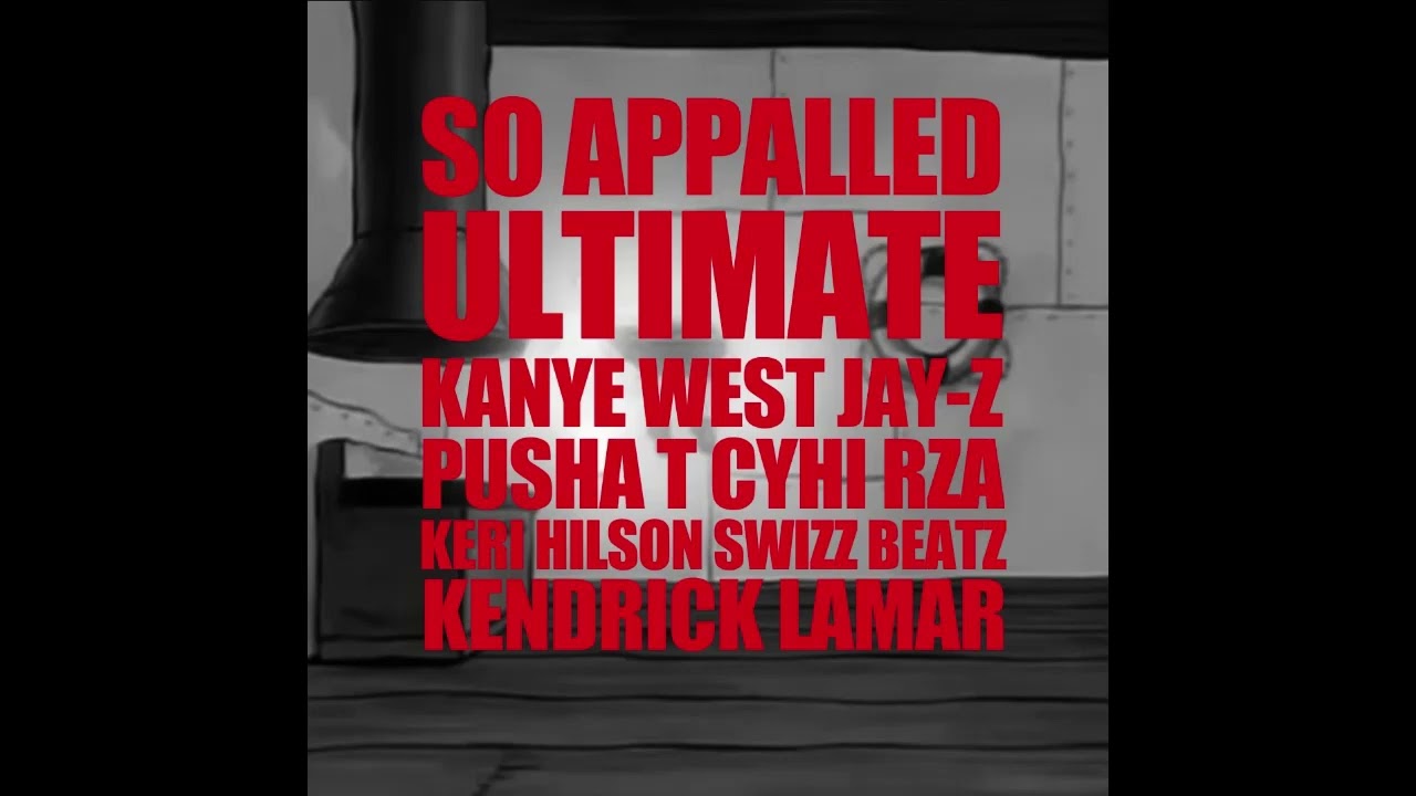 SO APPALLED (Extended) - Kanye West, Kendrick Lamar, Pusha T, CyHi, and more