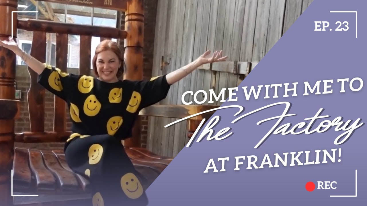 The Factory at Franklin: Shopping, Dining, & History in Franklin, TN | Ep. 23