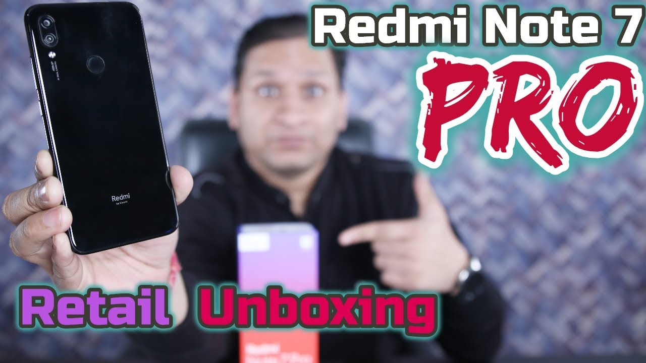 Redmi Note 7 Pro Indian Retail Unit Unboxing & First Look
