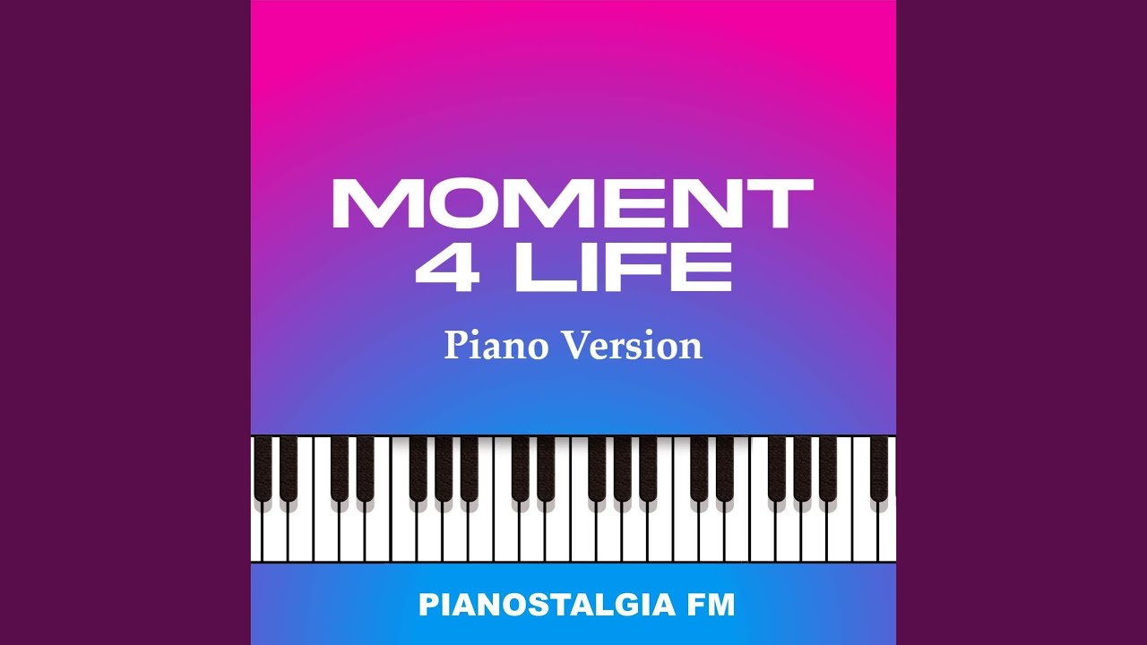 Moment 4 Life (Piano Version)