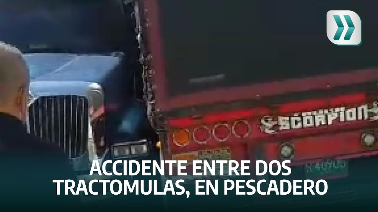 Accidente entre dos tractomulas se registr&oacute; en Pescadero | Vanguardia