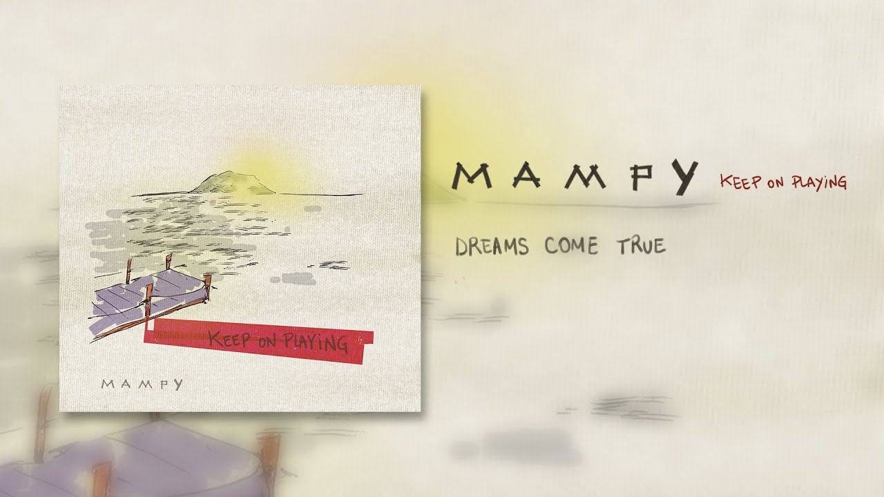 MAMPY - Dreams Come True (Official Audio)