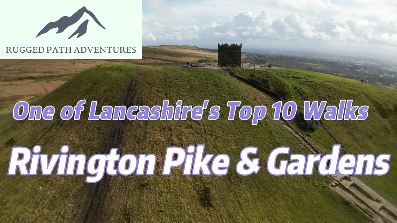 Top 10 - Great Walk to the Summit of Rivington Pike and Gardens