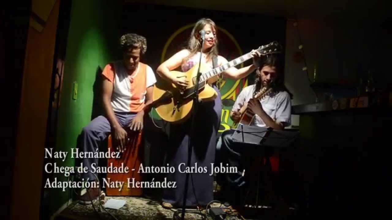 Naty Hernández - Chega de Saudade [En Español, En Vivo] Antonio Carlos Jobim