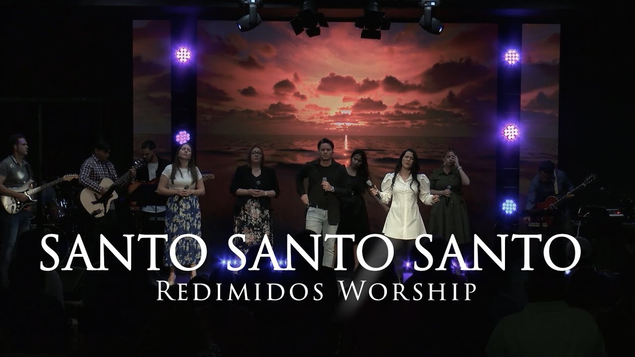 SANTO SANTO SANTO - Redimidos Worship