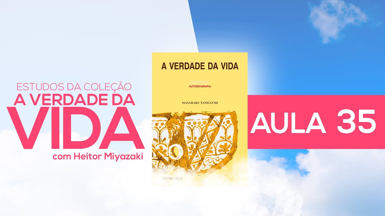 Estudo da Coleção A Verdade da Vida - Aula 35