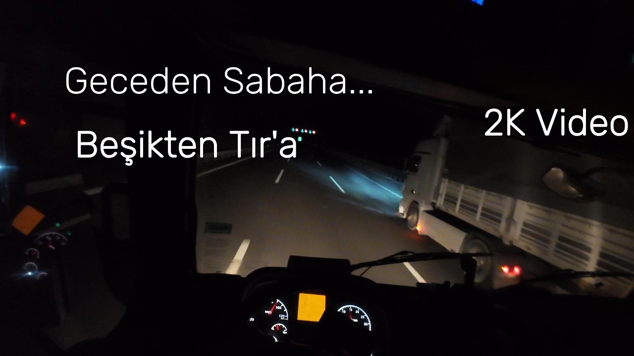 Bmc Tır uzun yol/Hasbiihal/POV/Gece'den Sabaha Gaz/Kaza Anısı