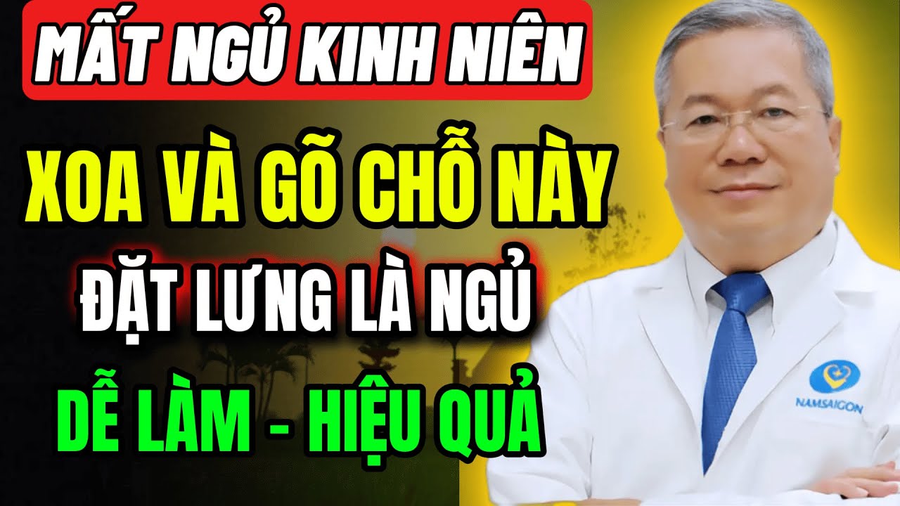 Mất Ngủ Kinh Niên: Xoa Và Gõ Vào 2 Chỗ Này, Nằm Lên Giường Đặt Lưng Là Ngủ
