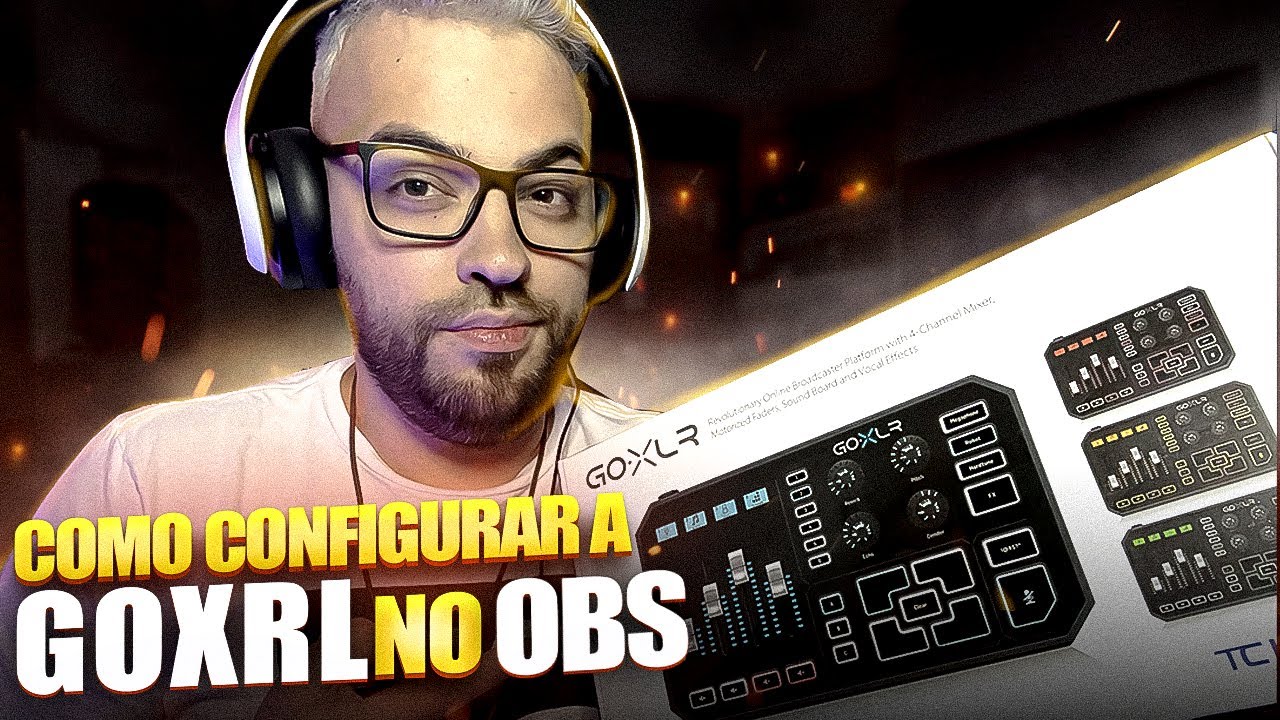 Como configurar GOXLR no OBS em portugu&ecirc;s - oRuiva